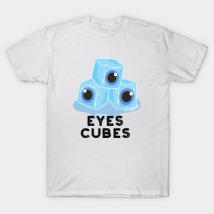 Eyes Cubes Cute Ice Pun T-Shirt